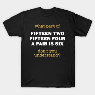 Funny Cribbage What Part of Cribbage Don't You Understand? T-Shirt